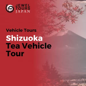 Shizuoka Tea Vehicle Tour